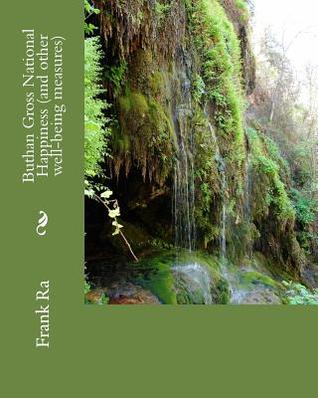 Buthan Gross National Happiness (and Other Well-Being Measures)