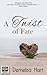 A Twist of Fate