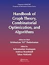 Handbook of Graph Theory, Combinatorial Optimization, and Algorithms (Chapman & Hall/CRC Computer and Information Science Series)