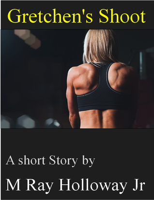 Gretchen's Shoot: A Short Story