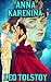 Anna Karenina by Leo Tolstoy Anna Karenina by Leo Tolstoy