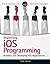 Beginning iOS Programming: Building and Deploying iOS Applications