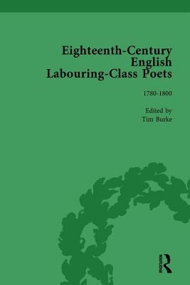 Eighteenth-Century English Labouring-Class Poets, vol 3: 1780-1800