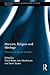 Marxism, Religion and Ideology: Themes from David McLellan (Routledge Studies in Social and Political Thought)