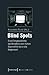 Blind Spots - Eine Filmgeschichte Der Blindheit Vom Fruhen Stummfilm Bis in Die Gegenwart (Disability Studies. Korper - Macht - Differenz) (German and German Edition)