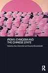 Irony, Cynicism and the Chinese State (Routledge Contemporary China Series)