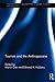 Tourism and the Anthropocene (Contemporary Geographies of Leisure, Tourism and Mobility)