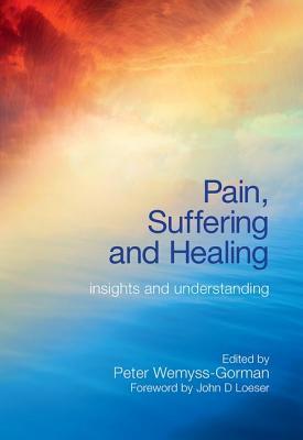 Pain, Suffering and Healing: Insights and Understanding