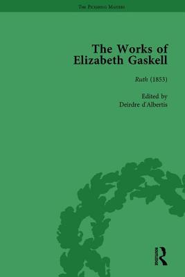 The Works of Elizabeth Gaskell, Part II vol 6: Ruth (1853) (The Pickering Masters: the Works of Elizabeth Gaskell)