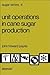Unit Operations in Cane Sugar Production (Volume 4) (Sugar Series, Volume 4)