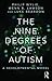 The Nine Degrees of Autism:...