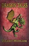 Dragon Tales by Eileen Mueller