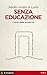 Senza educazione: I rischi della scuola 2.0