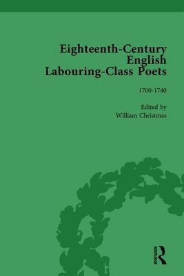 Eighteenth-Century English Labouring-Class Poets, vol 1: 1700-1740