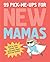 99 Pick-Me-Ups for New Mamas