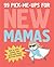99 Pick-Me-Ups for New Mamas by Elsbeth Teeling