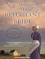 A Reluctant Bride Amish Of Birch Creek 1 By Kathleen Fuller