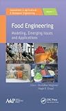 Food Engineering: Emerging Issues, Modeling, and Applications (Innovations in Agricultural & Biological Engineering)