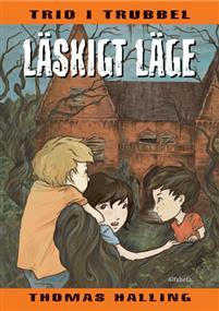 Läskigt läge (Trio i trubbel #1)