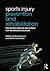 Sports Injury Prevention and Rehabilitation by David Joyce