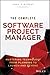 The Complete Software Project Manager: Mastering Technology from Planning to Launch and Beyond