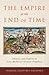 The Empire At The End Of Time by Frances Courtney Kneupper