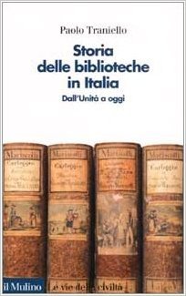 Storia delle biblioteche in Italia. Dall'Unità a oggi