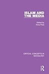 Islam and the Media (Critical Concepts in Sociology)