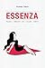 ESSENZA. Piccoli pensieri da leggere seduti