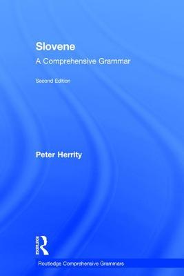 Slovene: A Comprehensive Grammar (Routledge Comprehensive Grammars)