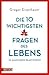 Die 10 wichtigsten Fragen des Lebens