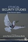 Ethical Security Studies: A New Research Agenda (Routledge Critical Security Studies) Ethical Security Studies: A New Research Agenda (Routledge Critical Security Studies)