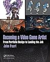 Becoming a Video Game Artist by John Pearl