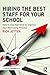 Hiring the Best Staff for Your School