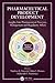 Pharmaceutical Product Development: Insights Into Pharmaceutical Processes, Management and Regulatory Affairs