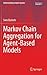 Markov Chain Aggregation for Agent-Based Models (Understanding Complex Systems)