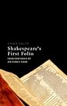 Shakespeare's First Folio: Four Centuries of an Iconic Book Shakespeare's First Folio: Four Centuries of an Iconic Book