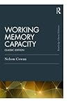 working-memory-capacity-psychology-press-routledge-classic-editions