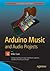 Arduino Music and Audio Projects
