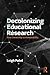 Decolonizing Educational Research (Series in Critical Narrative)