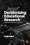 Decolonizing Educational Research (Series in Critical Narrative) Decolonizing Educational Research (Series in Critical Narrative)
