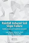 Rainfall-Induced Soil Slope Failure: Stability Analysis and Probabilistic Assessment
