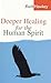Deeper Healing for the Human Spirit by Ruth Hawkey