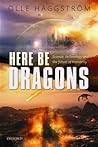 Here Be Dragons by Olle Häggström Here Be Dragons by Olle Häggström