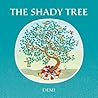 The Shady Tree by Demi The Shady Tree by Demi