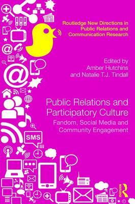 Public Relations and Participatory Culture (Routledge New Directions in PR & Communication Research)