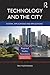 Technology and the City (Regions and Cities)