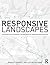 Responsive Landscapes: Strategies for Responsive Technologies in Landscape Architecture