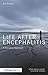 Life After Encephalitis: A ...