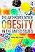 The Anthropology of Obesity in the United States